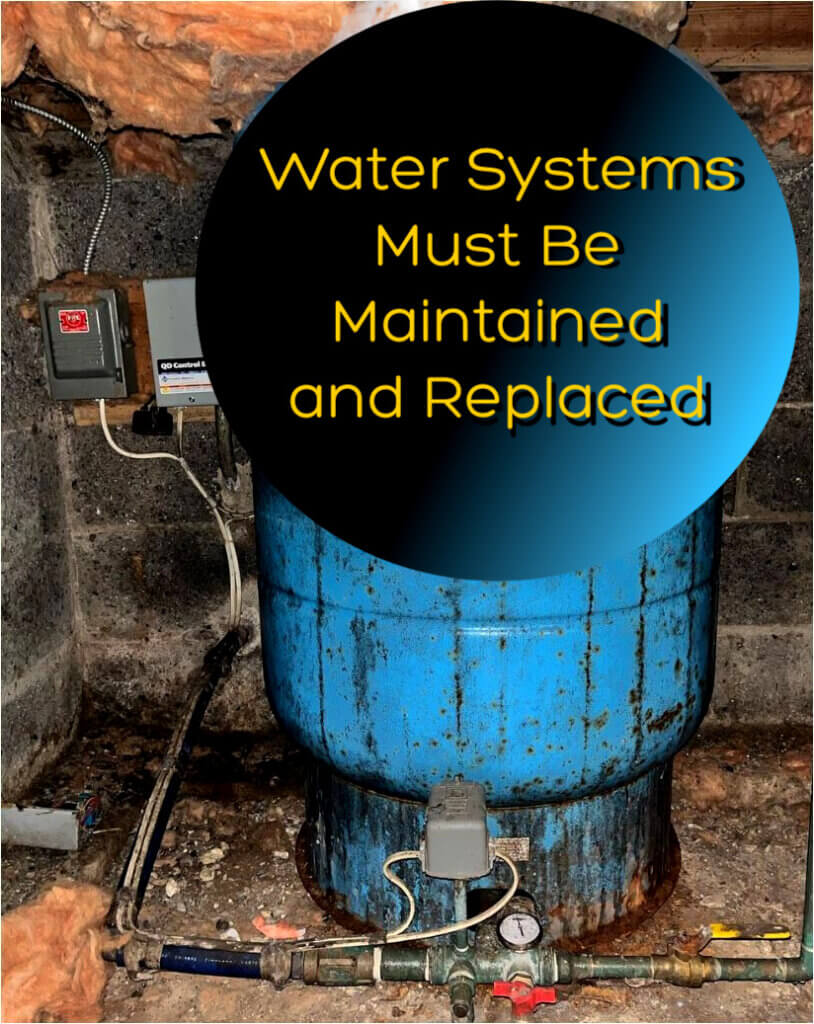 old equipment that is not maintained can damage the well pump and make your family sick 